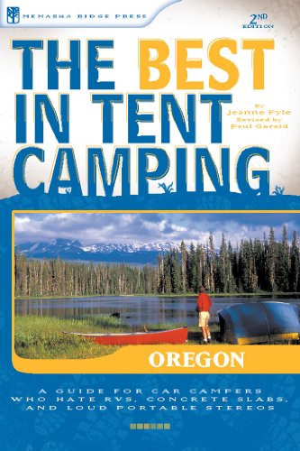 The Best in Tent Camping: Oregon: A Guide for Car Campers...