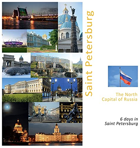 Saint Petersburg The North Capital of Russia: A Photo Travel Experience