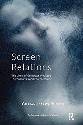 Screen Relations: The Limits of Computer-Mediated Psychoanalysis and Psychotherapy (The Library of Technology and Mental Health)