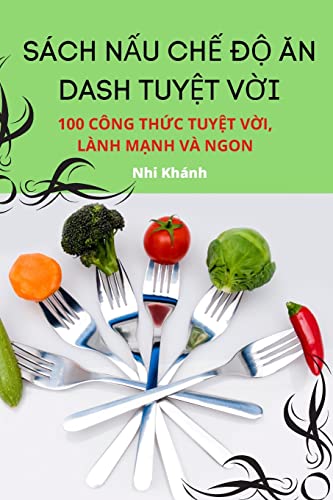 Sách NẤu ChẾ ĐỘ Ăn Dash TuyỆt VỜi (Vietnamese Edition)