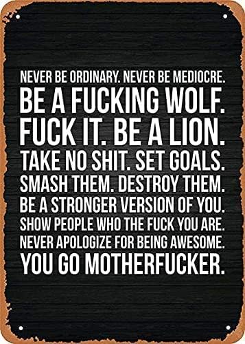 Letrero de metal vintage con texto en inglés "Be A Fucking Wolf Fuck It Be A Lion", letrero retro para garaje, decoración de pared de cueva de