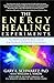 The Energy Healing Experiments: Science Reveals Our Natural Power to Heal