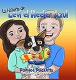 La historia De Levi el Heeler Azul (Spanish Edition)