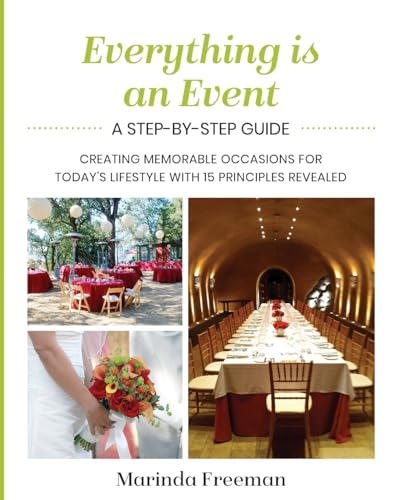Everything is An Event: A Step-by-Step Guide to Creating Memorabl...