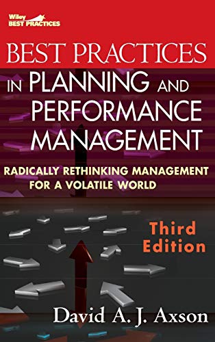 Best Practices In Planning And Performance Management: Radically Rethinking Management For A Volatile World (Wiley Best Practices)