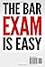 The Bar Exam Is Easy: You Will Pass