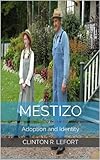 Mestizo: Adoption and Identity (English Edition)