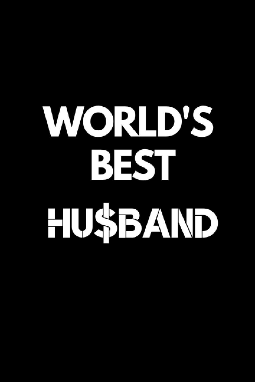 World's Best Husband: A Funny Joke Gag Gift lined Notebook for Husband.