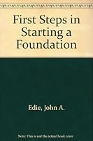First Steps in Starting a Foundation 0913892769 Book Cover
