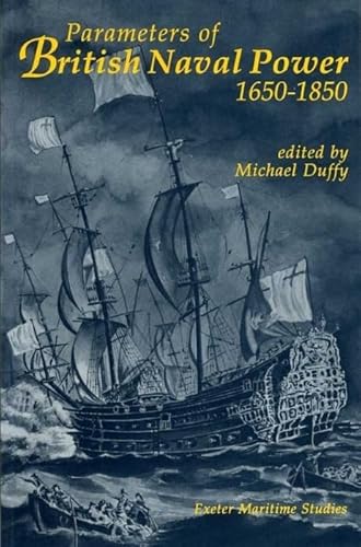 Parameters of British Naval Power, 1650-1850 (Exeter Maritime Studies)