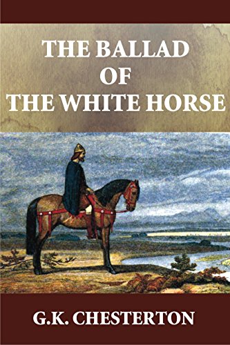 Amazon Com The Ballad Of The White Horse Illustrated Ebook Chesterton G K Kindle Store