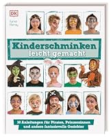Kinderschminken leicht gemacht: 30 Anleitungen für Piraten, Prinzessinnen und andere fantasievolle Gesichter 3831033722 Book Cover