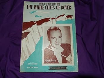 " THE WHITE CLIFFS OF DOVER " WORDS BY NAT BURTON * MUSIC BY WALTER KENT A.S.C.A.P. 1941