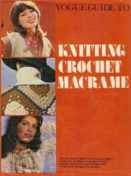 Hardcover "Vogue" Guide to Knitting, Crochet and Macrame Book
