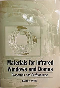 Paperback Materials for Infrared Windows and Domes: Properties and Performance (SPIE PRESS Monograph Vol. PM70) Book