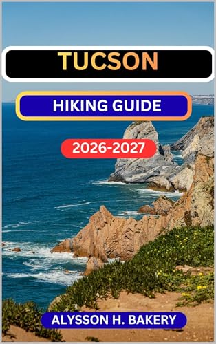 TUCSON HIKING GUIDE (TrailWise 2025 Hiking Edition Book 15)