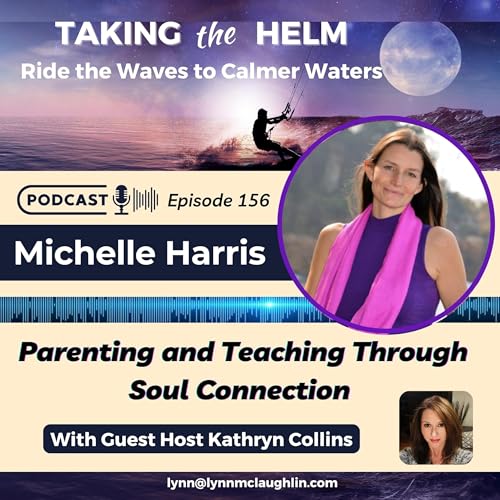 Page de couverture de Ep 156: Parenting and Teaching Through Soul Connection