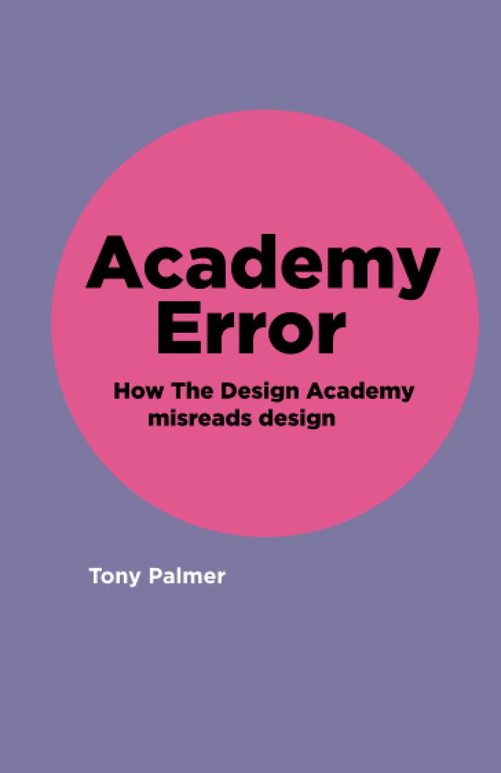 Academy Error: How The Design Academy misreads design