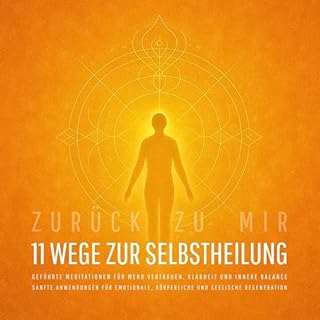 Zur&uuml;ck zu mir &ndash; 11 wundervolle Wege zur Selbstheilung cover art