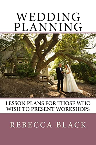 Wedding Planning: Lesson Plans for those who wish to present workshops (Wedding & Reception Planning Workshop)