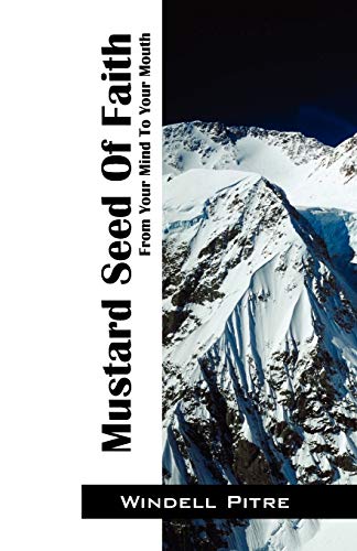 Mustard Seed of Faith: From Your Mind to Your Mouth