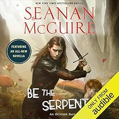 Be the Serpent Audiolibro Por Seanan McGuire arte de portada