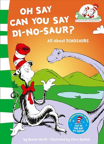 Oh Say Can You Say Di-No-Saur?: All About Dinosaurs: Book 3 (The Cat In The Hat’S Learning Library)