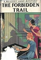 MELODY LANE THE FORBIDDEN TRAIL By LILIAN GARIS Grosset Dunlap HC 1933 B08L6JLZX8 Book Cover