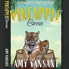 Pineapple Circus Audiolibro Por Amy Vansant arte de portada