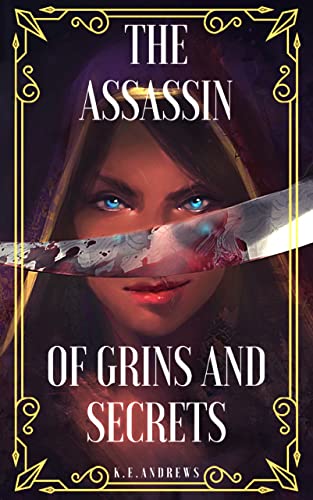 The Assassin of Grins and Secrets : The Grinning Assassin Book 1