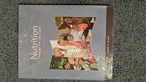 Nutrition Through the Life Cycle 5th (fifth) Edition by Brown, Judith E., Isaacs, Janet, Krinke, Bea, Lechtenberg, E published by Cengage Learning (2013)