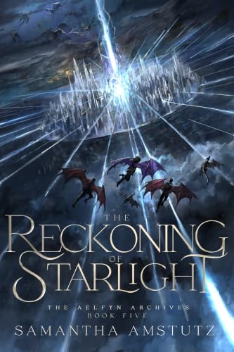 The Reckoning of Starlight (The Aelfyn Archives Book 5) (English Edition)