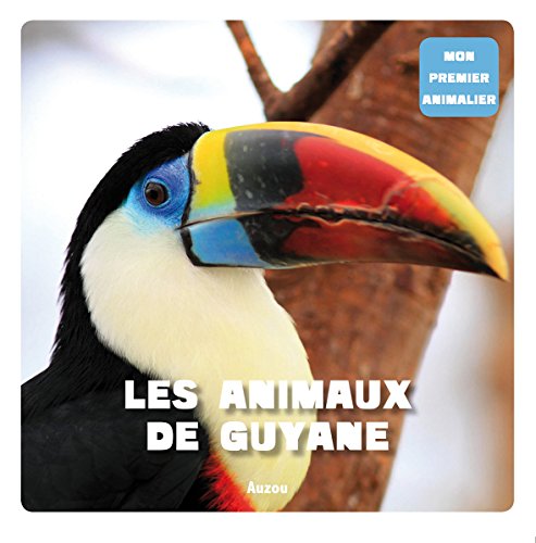 By Collectif Mon Premier Animalier Les Animaux De Guyane Pdf Epub Telecharger