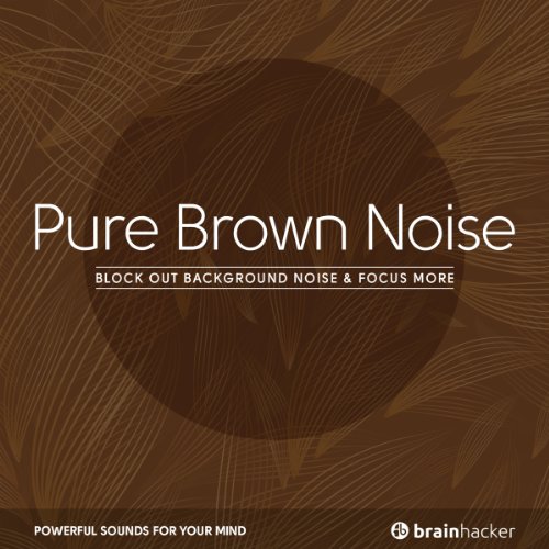 Pure Brown Noise: Block Out Background Noise & Focus More (Audio Download):  Brain Hacker, Brain Hacker, Brain Hacker: Amazon.in: Audible Books &  Originals