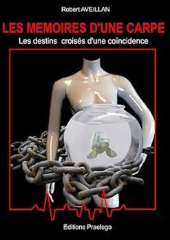 Les mémoires d'une carpe: Les destins croisés d'une coïncidence