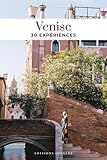 Venise. 30 ExpéRiences: Guide Des Meilleures ExpéRiences - 2