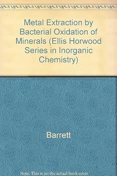 Hardcover Metal Extraction by Bacterial Oxidation of Minerals (Ellis Horwood Series in Inorganic Chemistry) Book