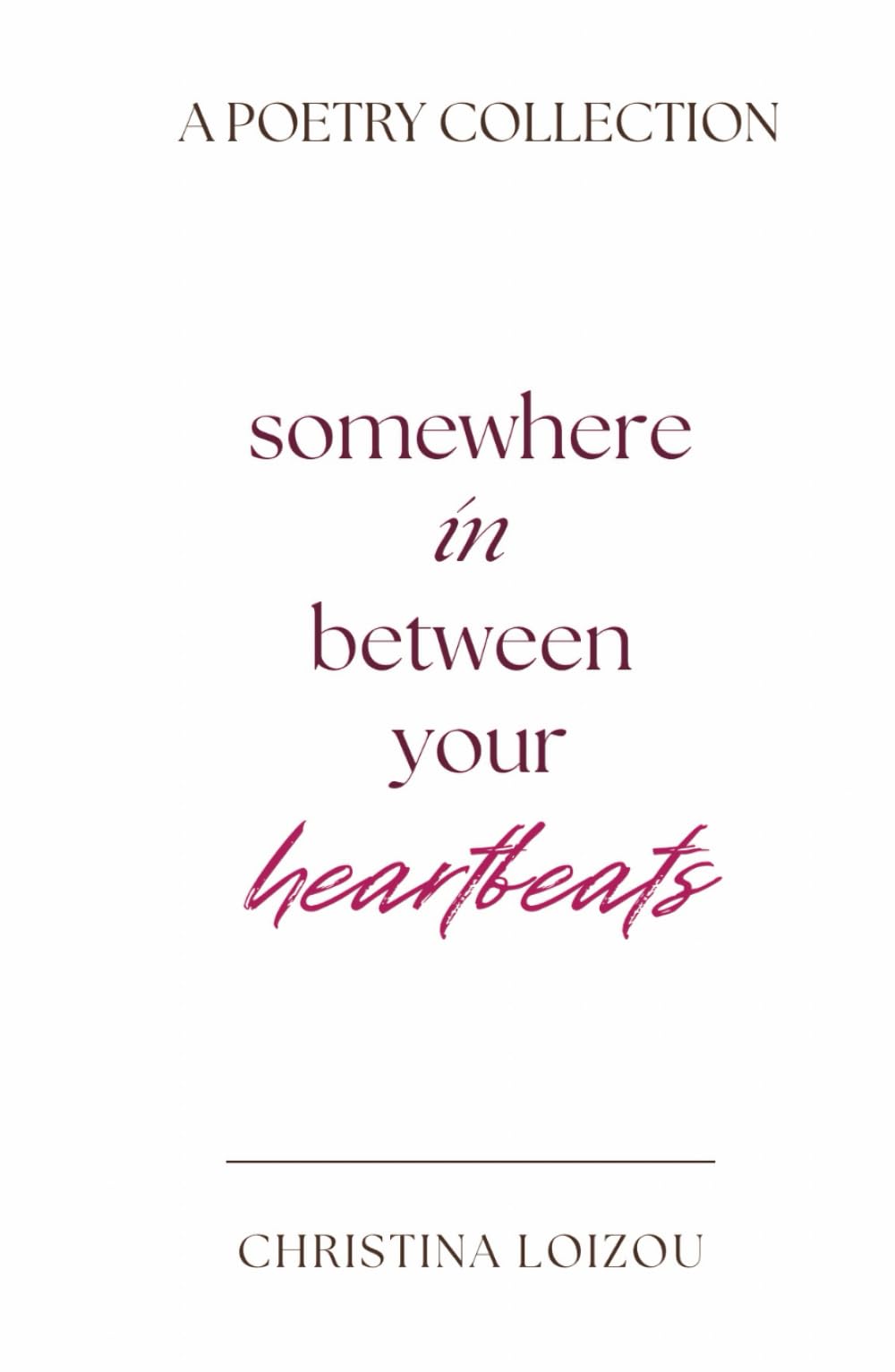 Somewhere in between your heartbeats