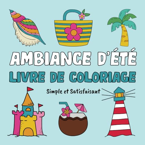 Ambiance d'Été Livre de Coloriage Simple et Satisfaisant: 60...