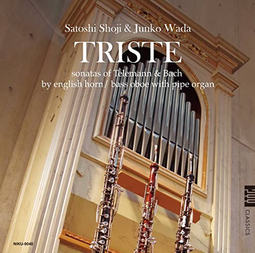 NIKU-9040 \"Triste\" ~ English Horn/Teleman & Bach Sonata Collection by Bass Oboe and Pipe Organ Satoshi Shoji & Junko Wada