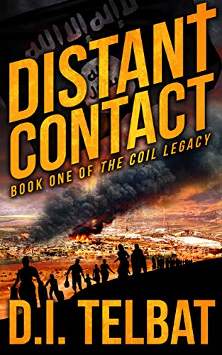 DISTANT CONTACT: A Christian Action Suspense (The COIL Legacy Book 1)