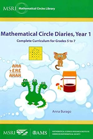Mathematical Circle Diaries, Year 1: Complete Curriculum for Grades 5 to 7 (MSRI Mathematical Circles Library) (MSRI Mathematical Circles Library, 11)
