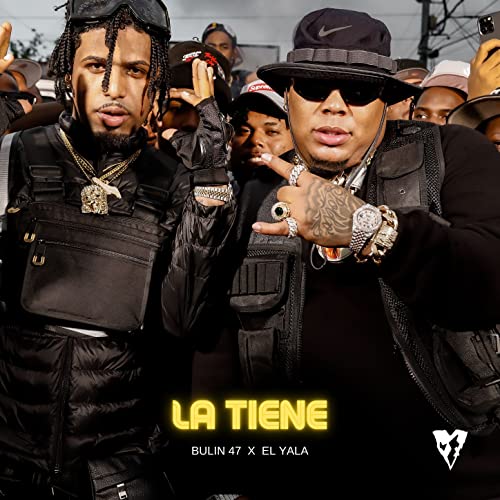 El Bully47 Rapper La Tiene song by Bulin 47 & EL YALA from La Tiene on Amazon Music