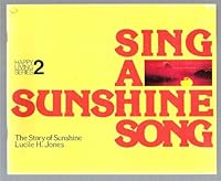 Sing a Sunshine Song: the story of sunshine B000NO7SSK Book Cover