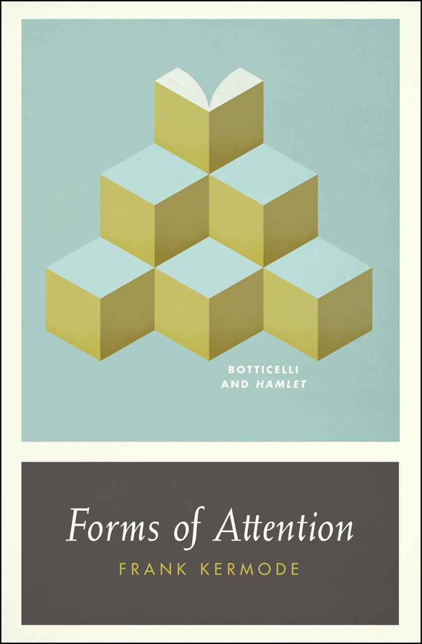 Forms of Attention: Botticelli and Hamlet (Wellek Library Lectures (Paperback))