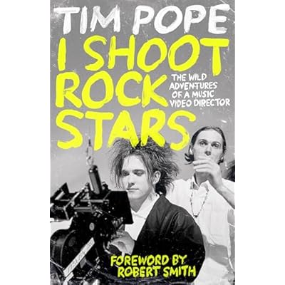 I Shoot Rock Stars: The Wild Adventures of a Music Video Director