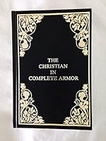 The Christian in Complete Armor: A Treatise of the Saint's War Against the Devil (Volume 2 of the 12 Volume Set, The 50 Greatest Christian Classics) B004YEZ1A2 Book Cover