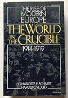 The World in the Crucible: The Rise of Modern Europe 1914-1919 0061320889 Book Cover