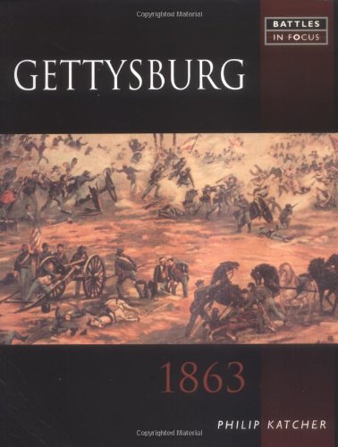 Gettysburg 1863: Battles in Focus