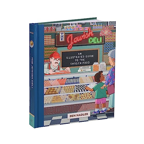 The Jewish Deli: An Illustrated Guide to the Chosen Food